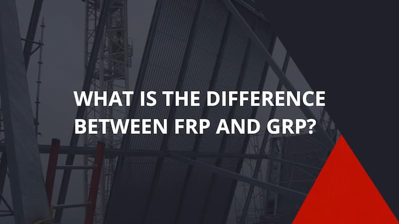 What Is The Difference Between FRP And GRP 