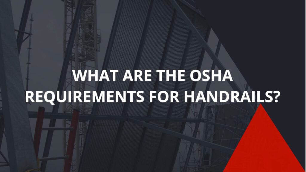 What Are The OSHA Requirements For Handrails?